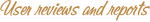 User reviews and reports
